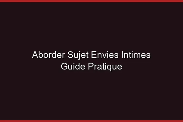 Exprimer ses envies clairement