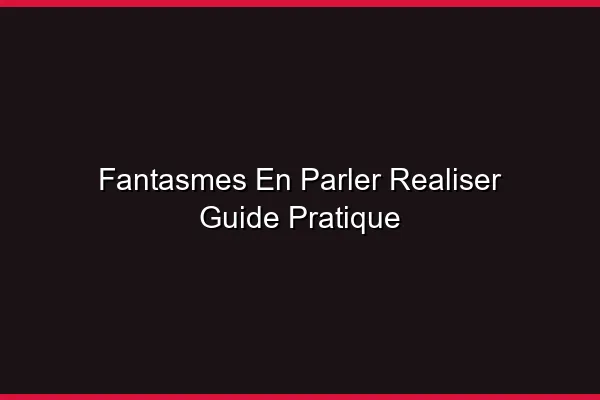 Exprimer ses envies clairement