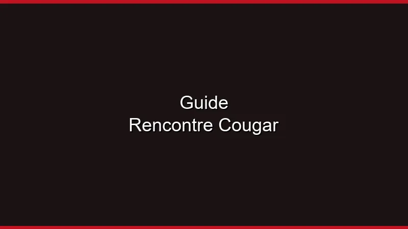 Guide de la rencontre cougar