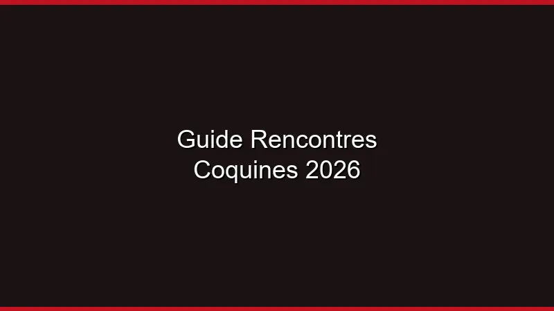 Guide des rencontres coquines en 2026